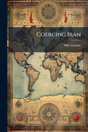 Coercing Iran