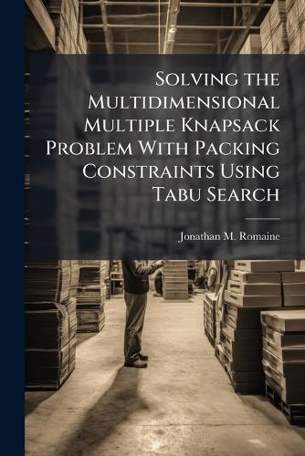 Solving the Multidimensional Multiple Knapsack Problem With Packing Constraints Using Tabu Search