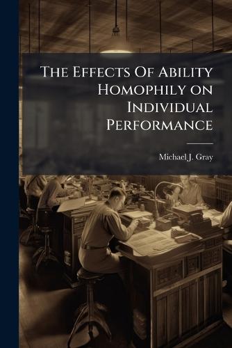 The Effects Of Ability Homophily on Individual Performance