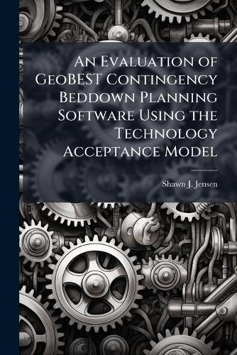 An Evaluation of GeoBEST Contingency Beddown Planning Software Using the Technology Acceptance Model
