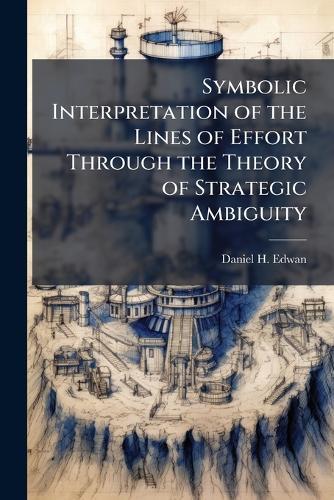 Symbolic Interpretation of the Lines of Effort Through the Theory of Strategic Ambiguity