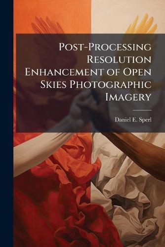Post-Processing Resolution Enhancement of Open Skies Photographic Imagery