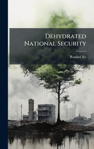 Dehydrated National Security