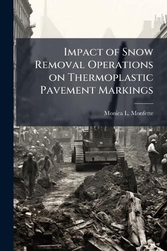 Impact of Snow Removal Operations on Thermoplastic Pavement Markings