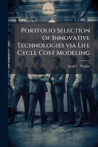 Portfolio Selection of Innovative Technologies via Life Cycle Cost Modeling