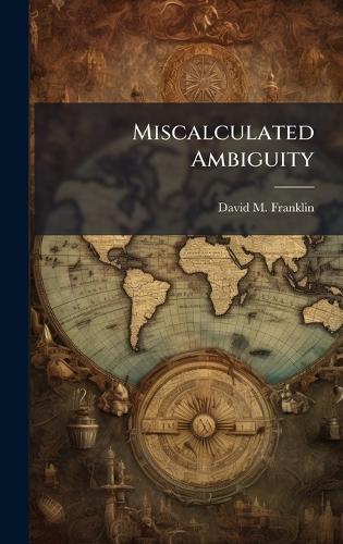 Miscalculated Ambiguity