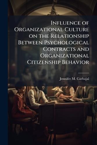 Influence of Organizational Culture on the Relationship Between Psychological Contracts and Organizational Citizenship Behavior