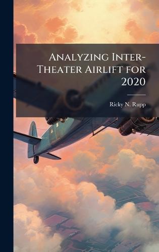Analyzing Inter-Theater Airlift for 2020