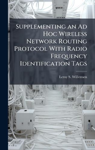 Supplementing an Ad Hoc Wireless Network Routing Protocol With Radio Frequency Identification Tags