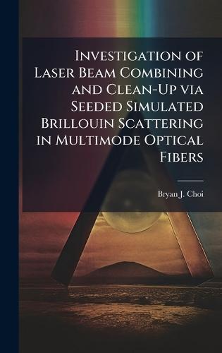 Investigation of Laser Beam Combining and Clean-Up via Seeded Simulated Brillouin Scattering in Multimode Optical Fibers