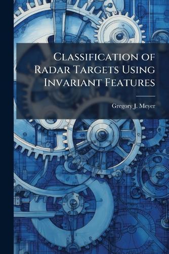 Classification of Radar Targets Using Invariant Features