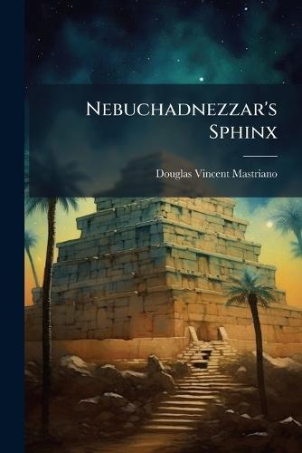 Nebuchadnezzar's Sphinx