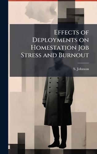 Effects of Deployments on Homestation Job Stress and Burnout