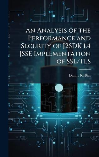 An Analysis of the Performance and Security of J2SDK 1.4 JSSE Implementation of SSL/TLS
