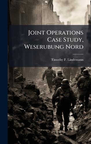 Joint Operations Case Study, Weserubung Nord