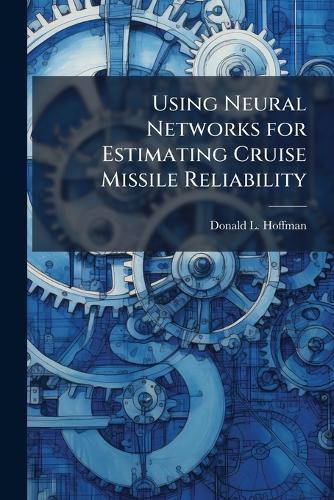 Using Neural Networks for Estimating Cruise Missile Reliability