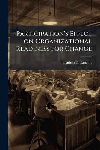 Participation's Effect on Organizational Readiness for Change