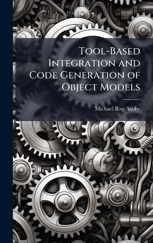 Tool-Based Integration and Code Generation of Object Models