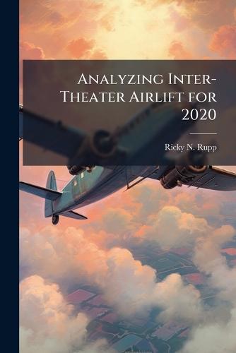 Analyzing Inter-Theater Airlift for 2020