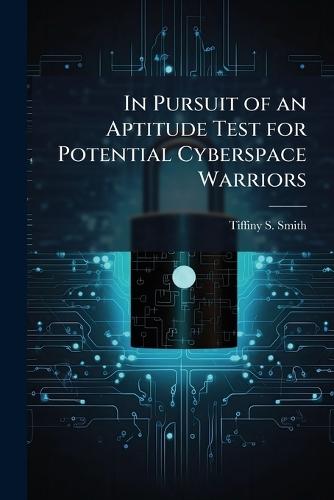 In Pursuit of an Aptitude Test for Potential Cyberspace Warriors