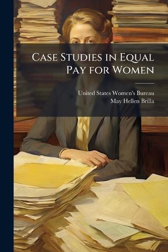 Case Studies in Equal Pay for Women