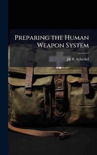 Preparing the Human Weapon System