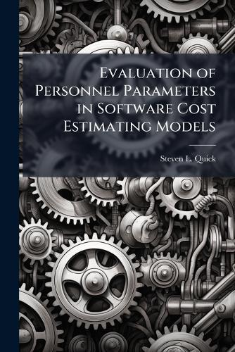 Evaluation of Personnel Parameters in Software Cost Estimating Models