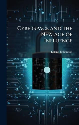 Cyberspace and the New Age of Influence