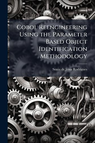 Cobol Reengineering Using the Parameter Based Object Identification Methodology