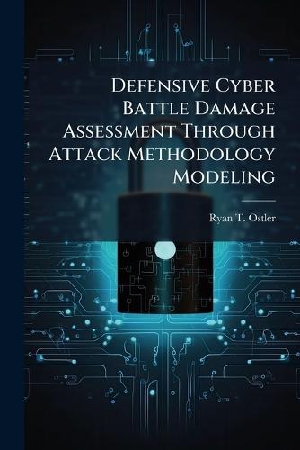 Defensive Cyber Battle Damage Assessment Through Attack Methodology Modeling