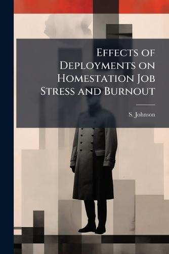 Effects of Deployments on Homestation Job Stress and Burnout