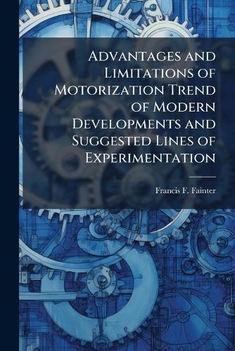 Advantages and Limitations of Motorization Trend of Modern Developments and Suggested Lines of Experimentation