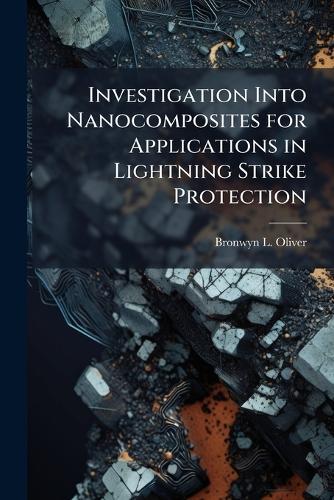 Investigation Into Nanocomposites for Applications in Lightning Strike Protection