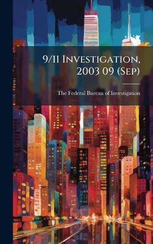 9/11 Investigation, 2003 09 (Sep)