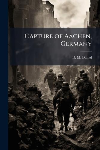Capture of Aachen, Germany