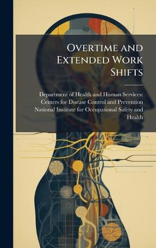 Overtime and Extended Work Shifts