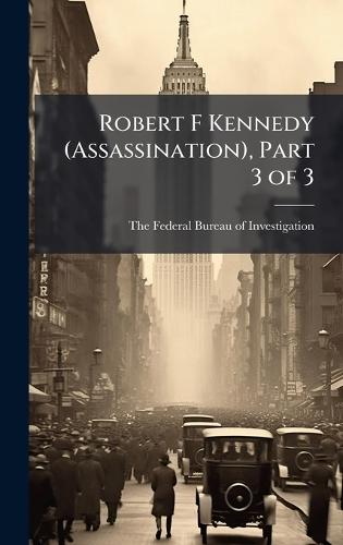 Robert F Kennedy (Assassination), Part 3 of 3