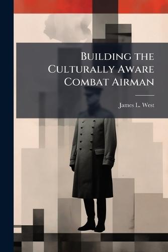 Building the Culturally Aware Combat Airman