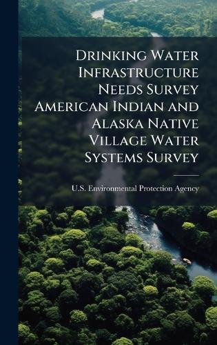 Drinking Water Infrastructure Needs Survey American Indian and Alaska Native Village Water Systems Survey