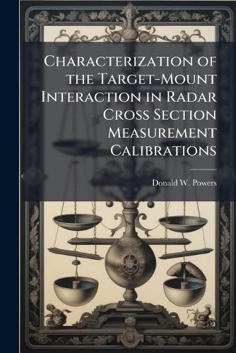 Characterization of the Target-Mount Interaction in Radar Cross Section Measurement Calibrations