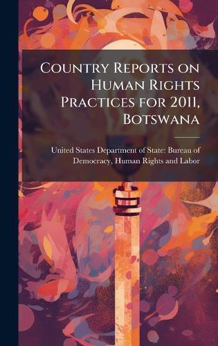 Country Reports on Human Rights Practices for 2011, Botswana