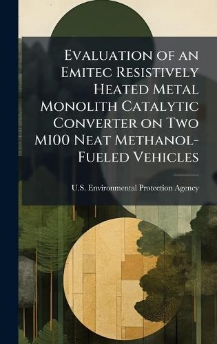 Evaluation of an Emitec Resistively Heated Metal Monolith Catalytic Converter on Two M100 Neat Methanol-Fueled Vehicles
