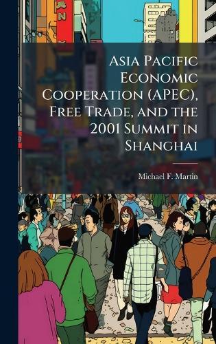 Asia Pacific Economic Cooperation (APEC), Free Trade, and the 2001 Summit in Shanghai