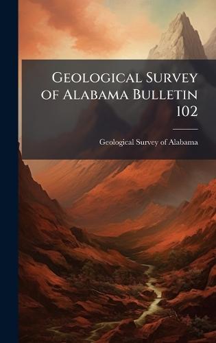 Geological Survey of Alabama Bulletin 102