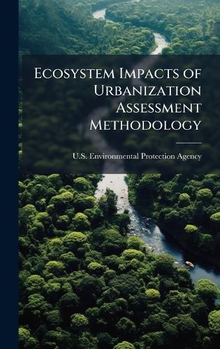 Ecosystem Impacts of Urbanization Assessment Methodology