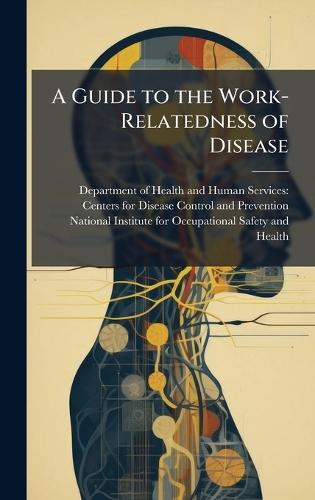 A Guide to the Work-Relatedness of Disease