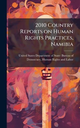 2010 Country Reports on Human Rights Practices, Namibia