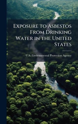 Exposure to Asbestos From Drinking Water in the United States
