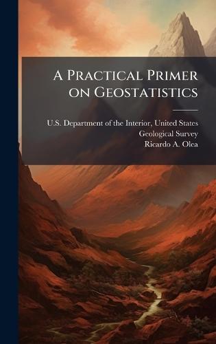 A Practical Primer on Geostatistics