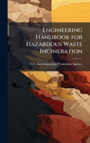 Engineering Handbook for Hazardous Waste Incineration